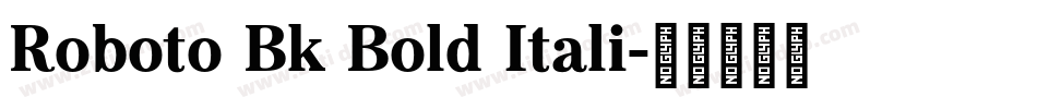 Roboto Bk Bold Itali字体转换